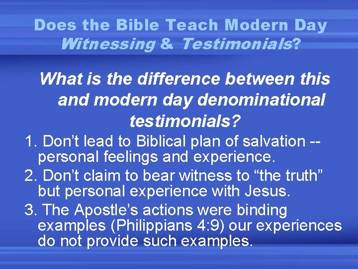 Does the Bible Teach Modern Day Witnessing & Testimonials? What is the difference between