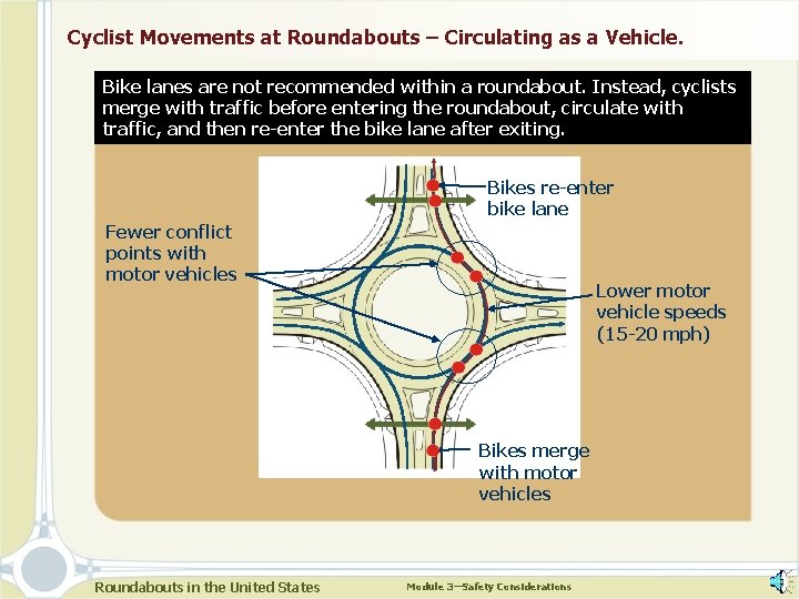 Cyclist Movements at Roundabouts – Circulating as a Vehicle. Bike lanes are not recommended