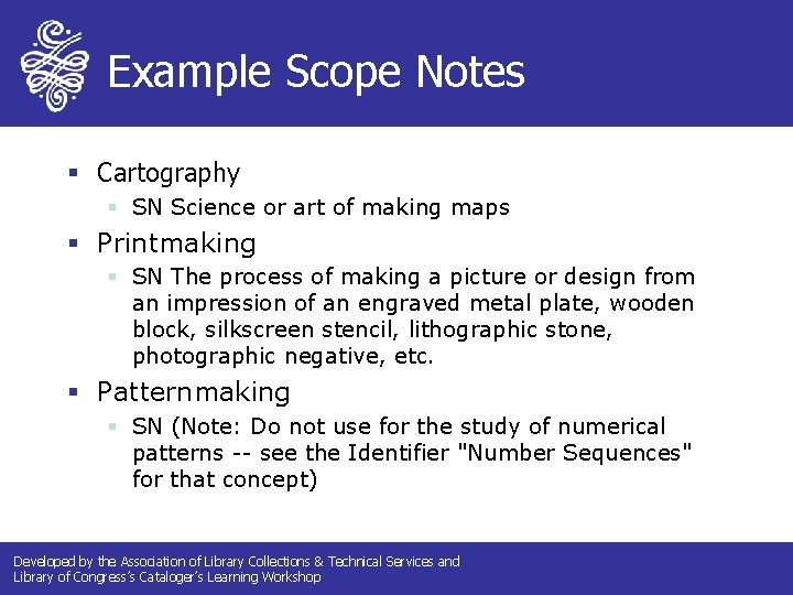 Example Scope Notes § Cartography § SN Science or art of making maps §