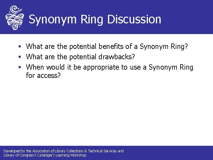 Synonym Ring Discussion § What are the potential benefits of a Synonym Ring? §