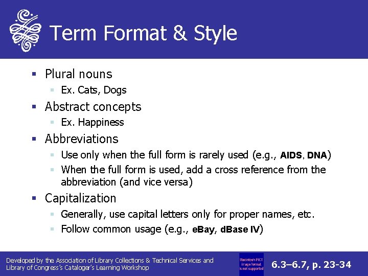 Term Format & Style § Plural nouns § Ex. Cats, Dogs § Abstract concepts