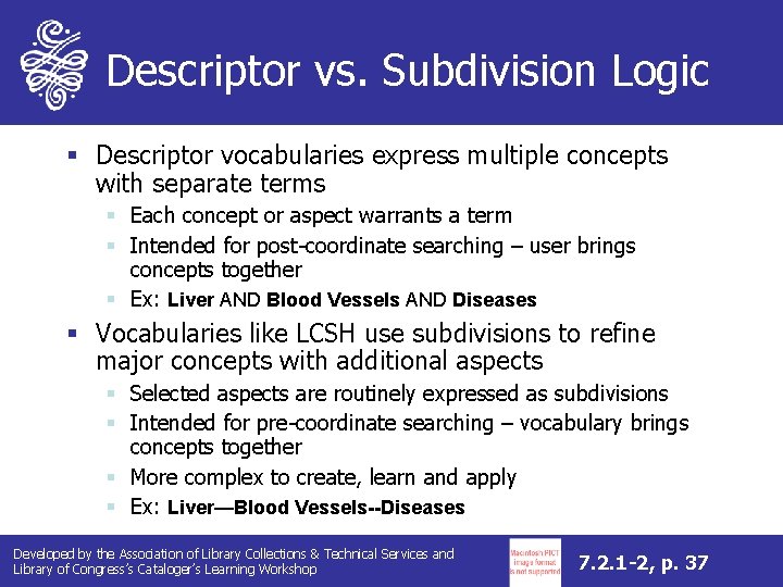 Descriptor vs. Subdivision Logic § Descriptor vocabularies express multiple concepts with separate terms §
