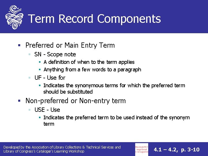Term Record Components § Preferred or Main Entry Term § SN - Scope note