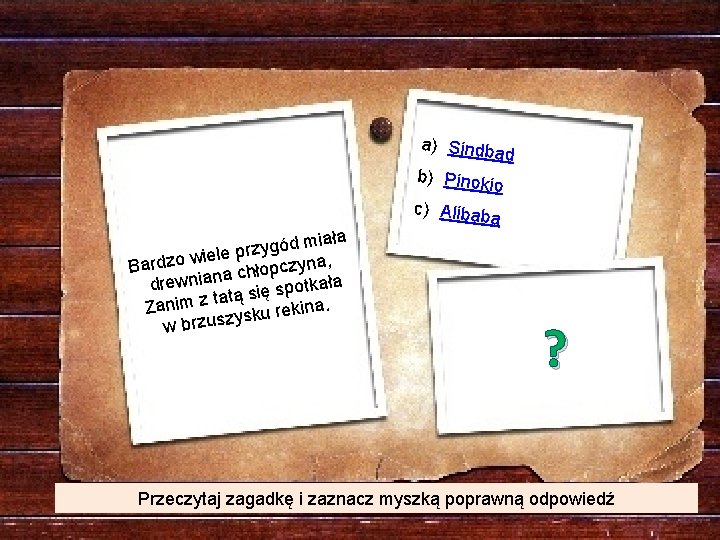 a) Sindba d b) Pinokio iała m d ó g y z iele pr