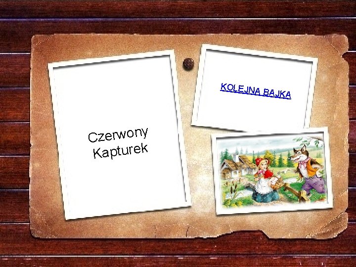 KOLEJNA y n o w r e z C Kapturek BAJKA 