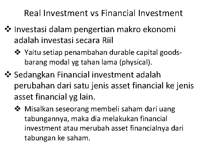 Real Investment vs Financial Investment v Investasi dalam pengertian makro ekonomi adalah investasi secara