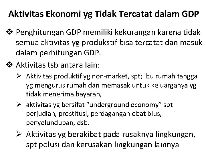 Aktivitas Ekonomi yg Tidak Tercatat dalam GDP v Penghitungan GDP memiliki kekurangan karena tidak