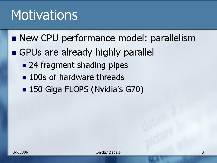 Motivations New CPU performance model: parallelism n GPUs are already highly parallel n 24