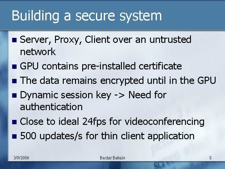 Building a secure system Server, Proxy, Client over an untrusted network n GPU contains