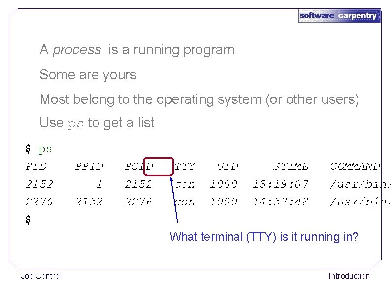 A process is a running program Some are yours Most belong to the operating