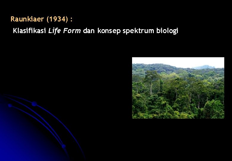 Raunkiaer (1934) : Klasifikasi Life Form dan konsep spektrum biologi 