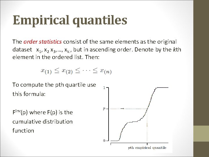 Empirical quantiles The order statistics consist of the same elements as the original dataset