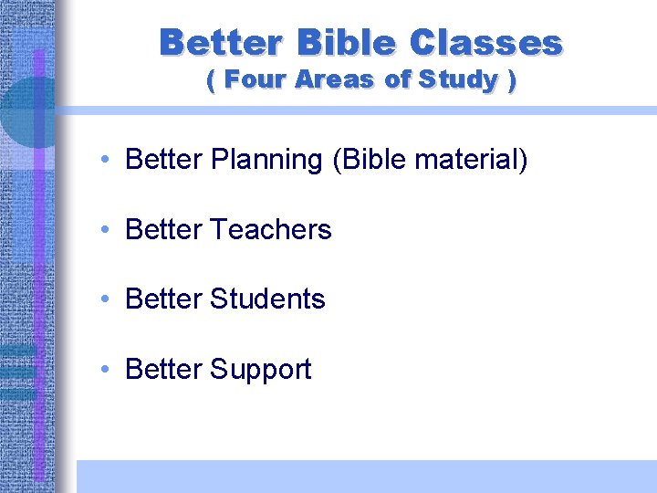 Better Bible Classes ( Four Areas of Study ) • Better Planning (Bible material)