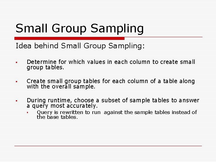 Small Group Sampling Idea behind Small Group Sampling: § Determine for which values in