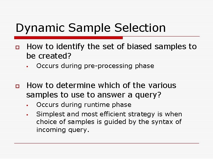 Dynamic Sample Selection o How to identify the set of biased samples to be
