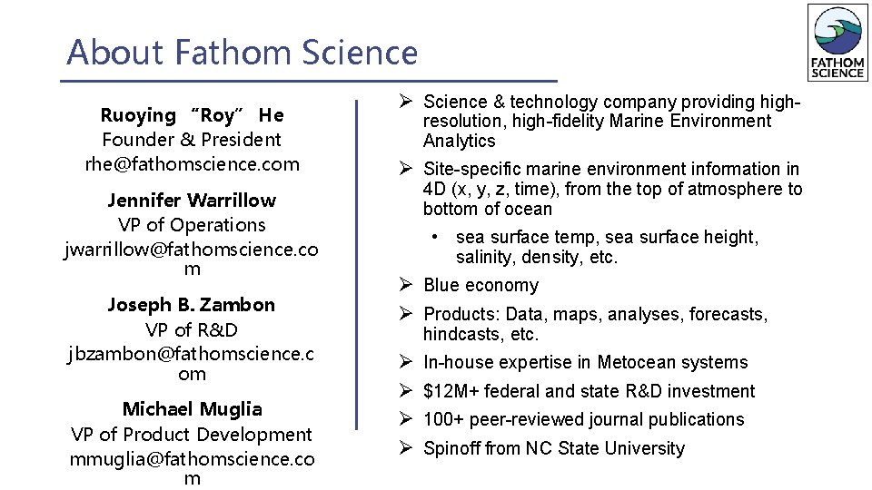 About Fathom Science Ruoying “Roy” He Founder & President rhe@fathomscience. com Jennifer Warrillow VP