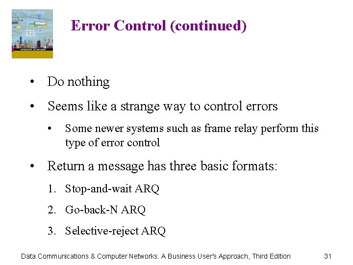Error Control (continued) • Do nothing • Seems like a strange way to control