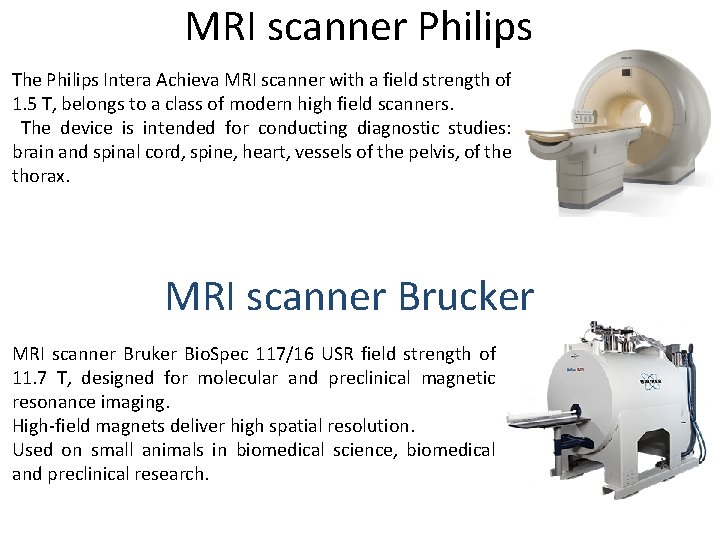 MRI scanner Philips The Philips Intera Achieva MRI scanner with a field strength of