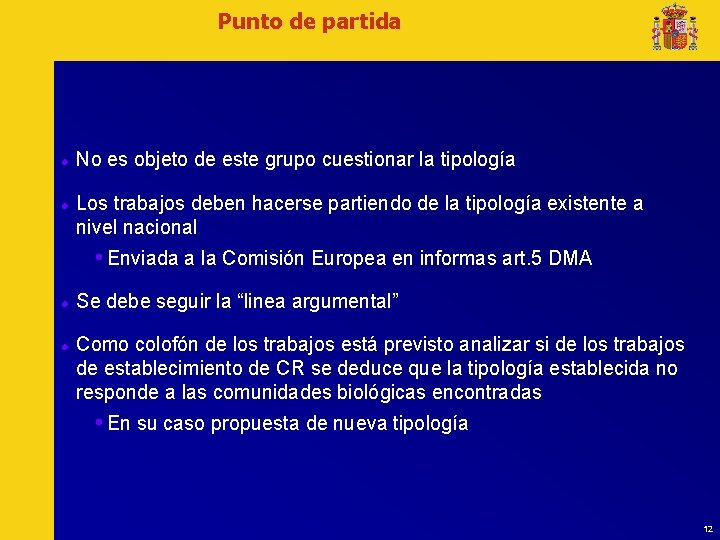 Punto de partida l l No es objeto de este grupo cuestionar la tipología