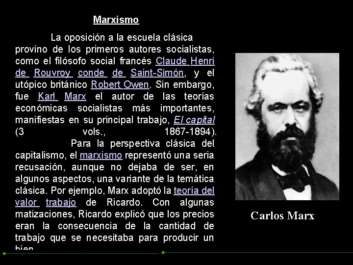 Marxismo La oposición a la escuela clásica provino de los primeros autores socialistas, como