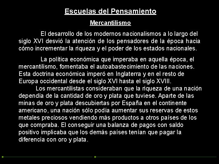 Escuelas del Pensamiento Mercantilismo El desarrollo de los modernos nacionalismos a lo largo del