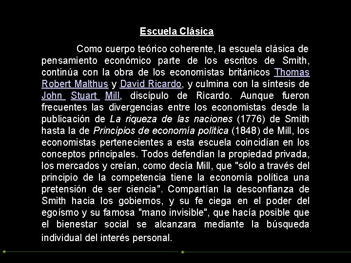 Escuela Clásica Como cuerpo teórico coherente, la escuela clásica de pensamiento económico parte de