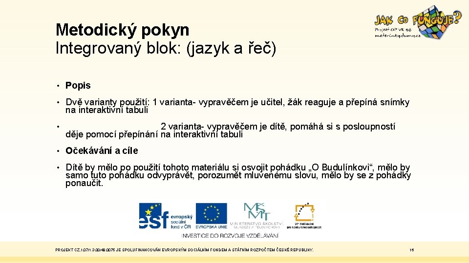 Metodický pokyn Integrovaný blok: (jazyk a řeč) • Popis • Dvě varianty použití: 1