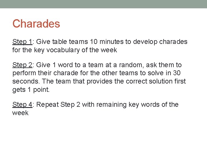 Charades Step 1: Give table teams 10 minutes to develop charades for the key