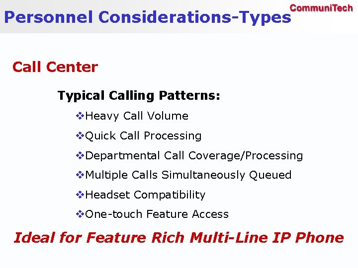 Personnel Considerations-Types Call Center Typical Calling Patterns: v. Heavy Call Volume v. Quick Call