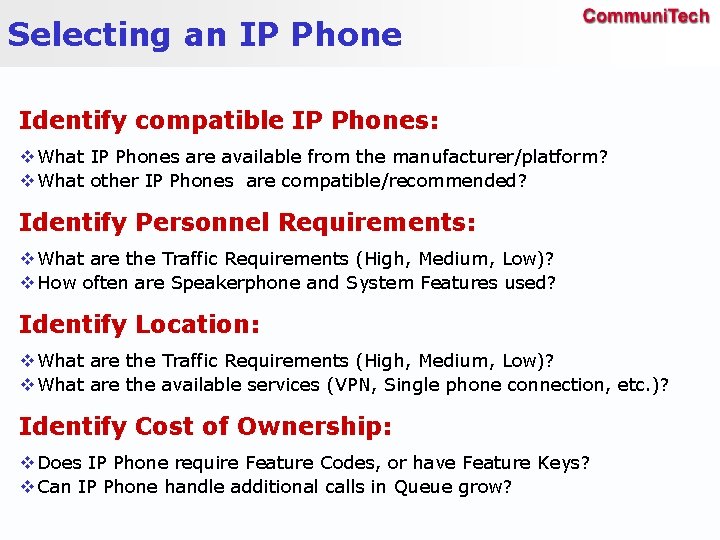 Selecting an IP Phone Identify compatible IP Phones: v What IP Phones are available