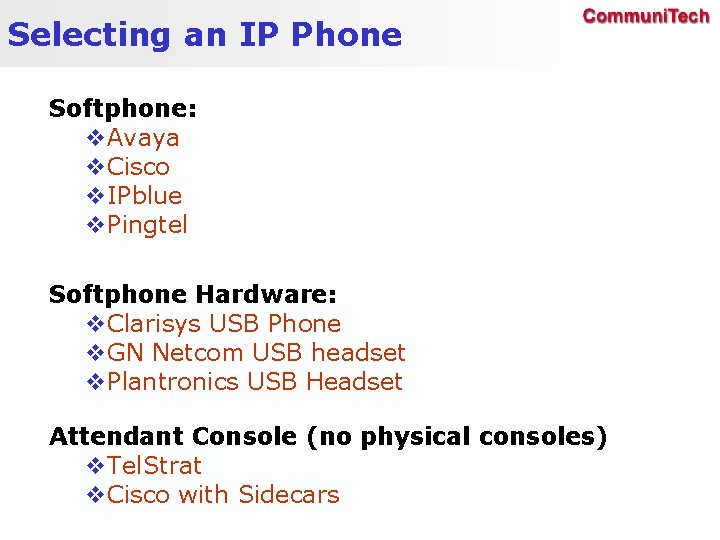 Selecting an IP Phone Softphone: v. Avaya v. Cisco v. IPblue v. Pingtel Softphone