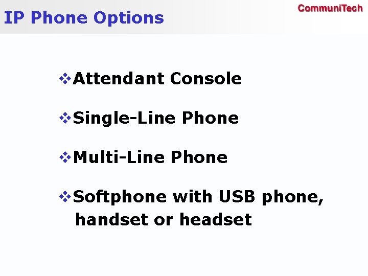 IP Phone Options v. Attendant Console v. Single-Line Phone v. Multi-Line Phone v. Softphone