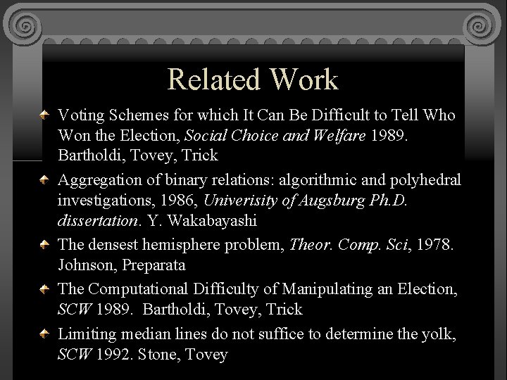 Related Work Voting Schemes for which It Can Be Difficult to Tell Who Won