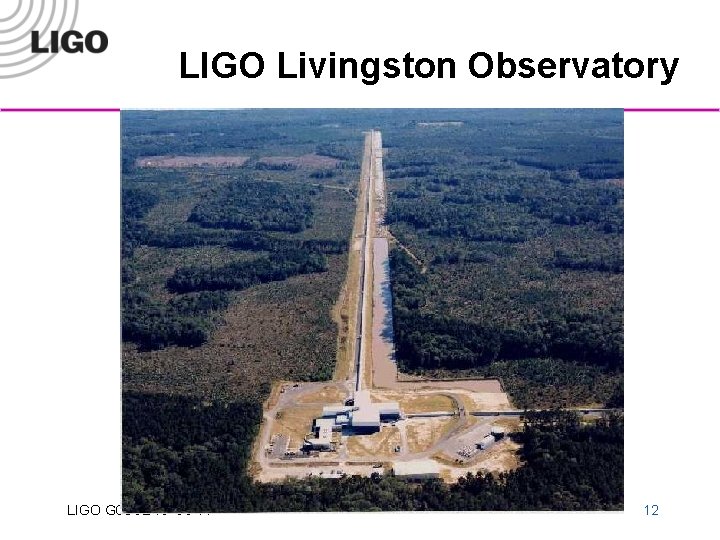 LIGO Livingston Observatory LIGO G 030246 -00 -M 12 