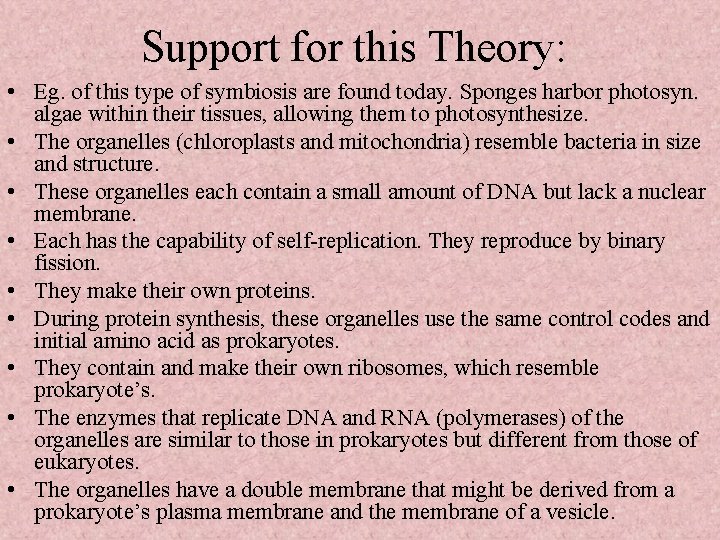 Support for this Theory: • Eg. of this type of symbiosis are found today.