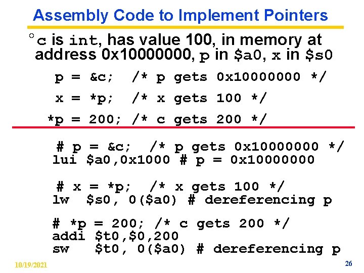 Assembly Code to Implement Pointers °c is int, has value 100, in memory at Assembly Code to Implement Pointers °c is int, has value 100, in memory at