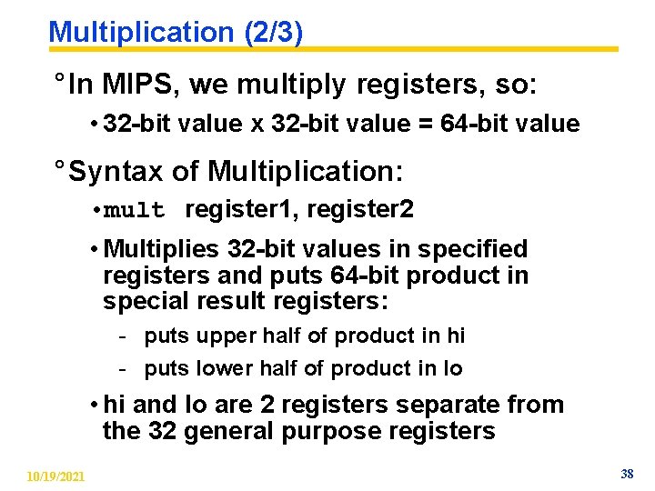Multiplication (2/3) ° In MIPS, we multiply registers, so: • 32 -bit value x Multiplication (2/3) ° In MIPS, we multiply registers, so: • 32 -bit value x