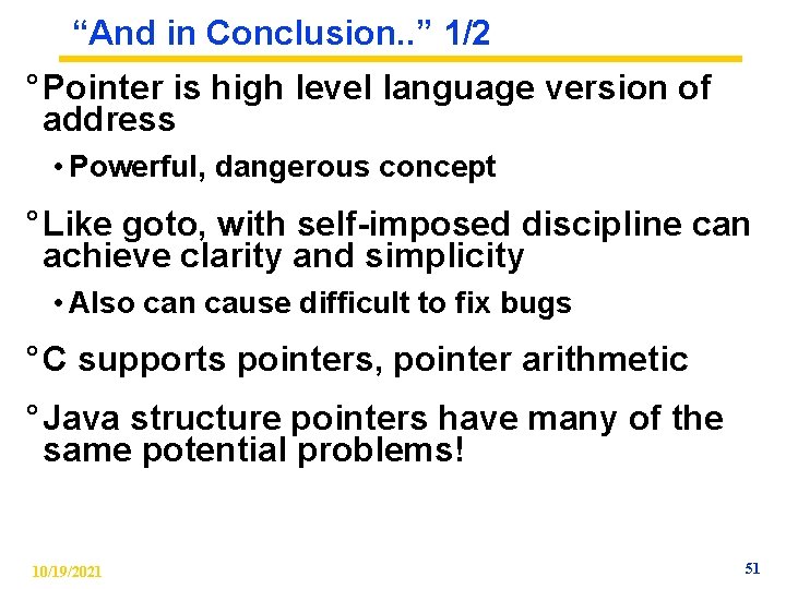 “And in Conclusion. . ” 1/2 ° Pointer is high level language version of “And in Conclusion. . ” 1/2 ° Pointer is high level language version of
