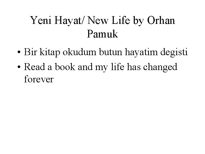 Yeni Hayat/ New Life by Orhan Pamuk • Bir kitap okudum butun hayatim degisti