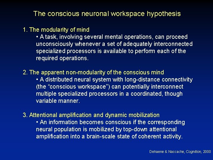 The conscious neuronal workspace hypothesis 1. The modularity of mind • A task, involving