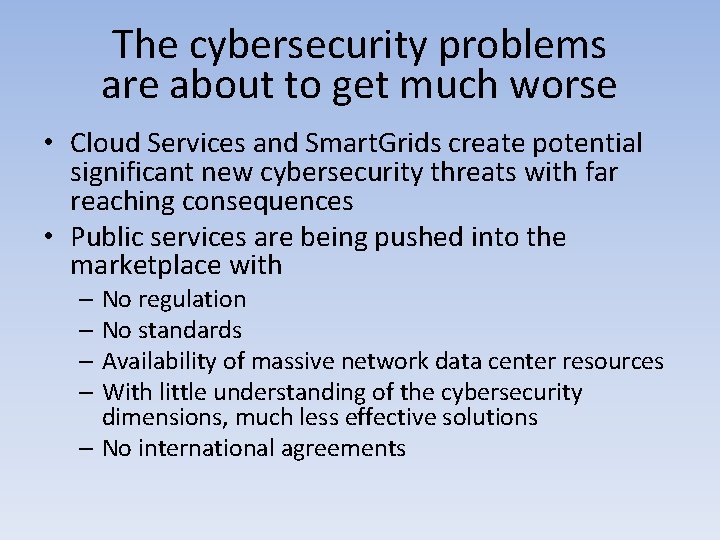 The cybersecurity problems are about to get much worse • Cloud Services and Smart.