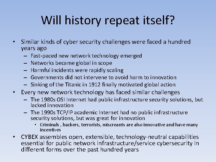 Will history repeat itself? • Similar kinds of cyber security challenges were faced a