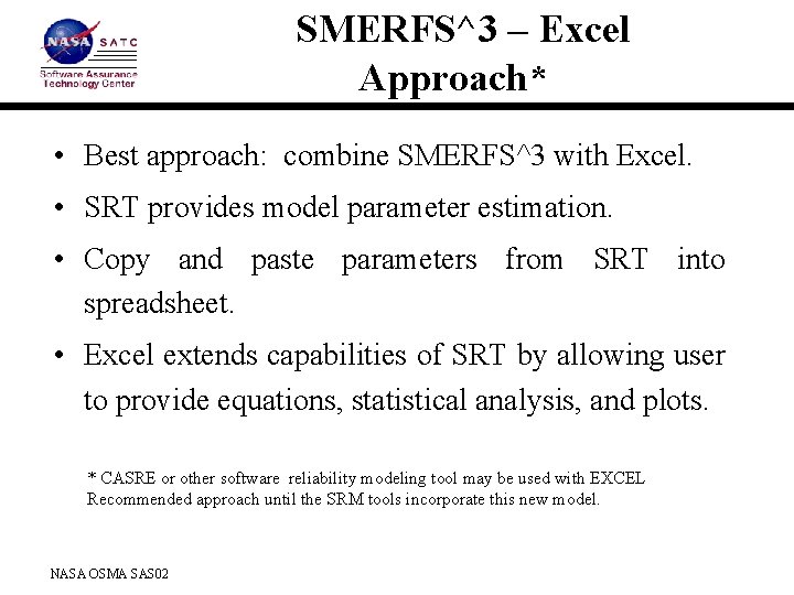 SMERFS^3 – Excel Approach* • Best approach: combine SMERFS^3 with Excel. • SRT provides