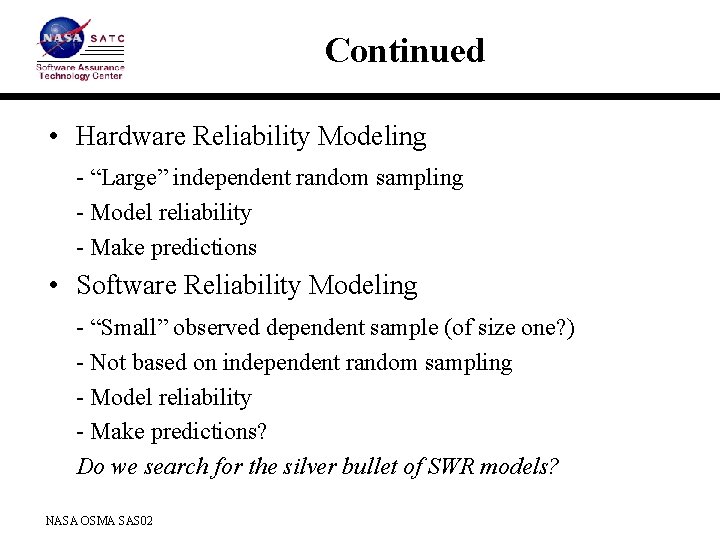Continued • Hardware Reliability Modeling - “Large” independent random sampling - Model reliability -