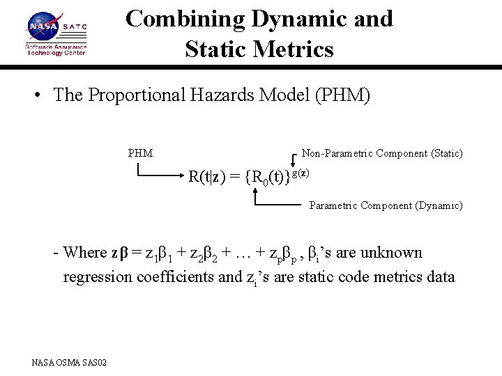 Combining Dynamic and Static Metrics • The Proportional Hazards Model (PHM) PHM Non-Parametric Component