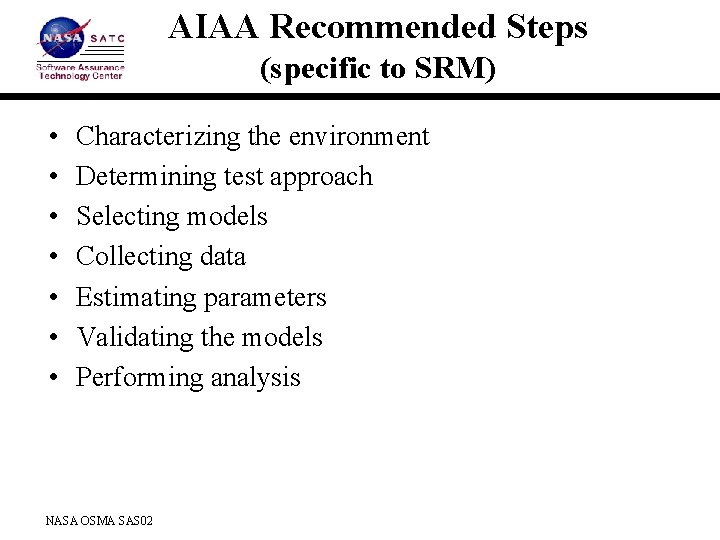 AIAA Recommended Steps (specific to SRM) • • Characterizing the environment Determining test approach