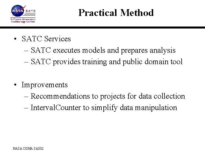 Practical Method • SATC Services – SATC executes models and prepares analysis – SATC