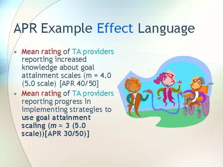 APR Example Effect Language • Mean rating of TA providers reporting increased knowledge about