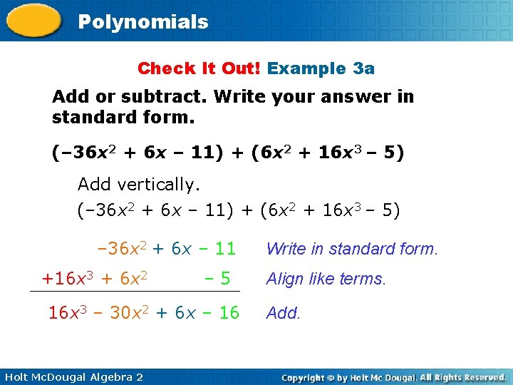 Polynomials Check It Out! Example 3 a Add or subtract. Write your answer in