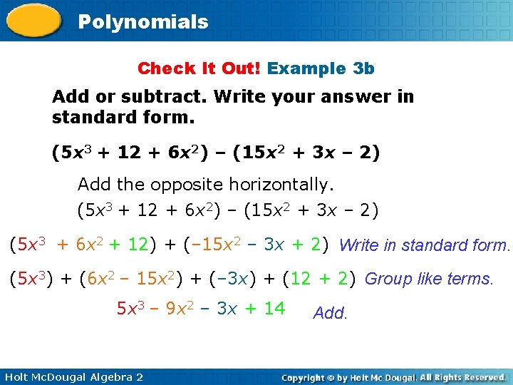 Polynomials Check It Out! Example 3 b Add or subtract. Write your answer in